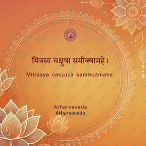 Social Media Post Image 20: Atharvaveda Mitrasya Cakṣuṣā Samīkṣāmahe.