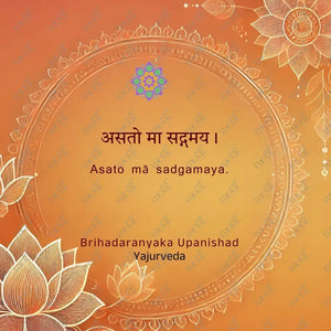 Social Media Post Image 39: Yajurveda Asato Mā Sadgamaya.