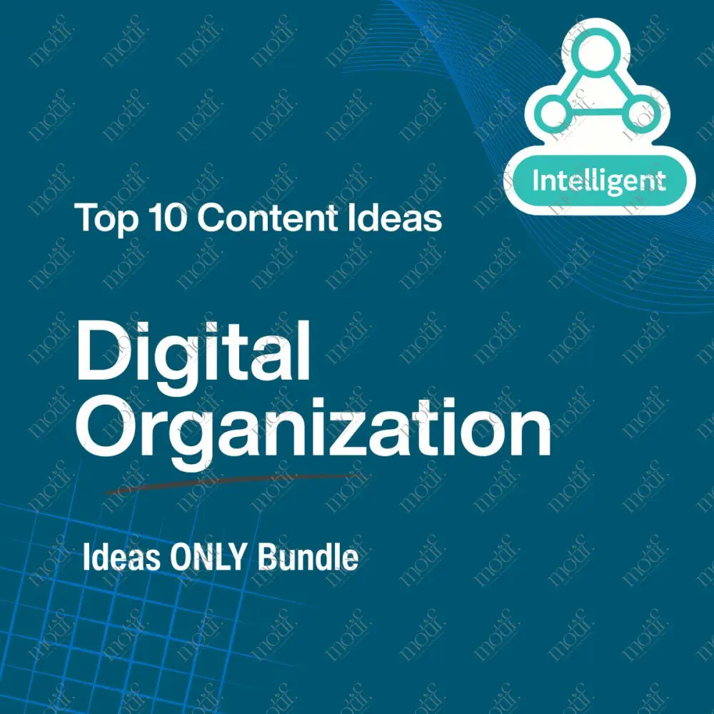 Top 10 Content Ideas – Digital Organization – Intelligent Top 10 Bundles