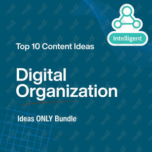 Top 10 Content Ideas – Digital Organization – Intelligent Top 10 Bundles