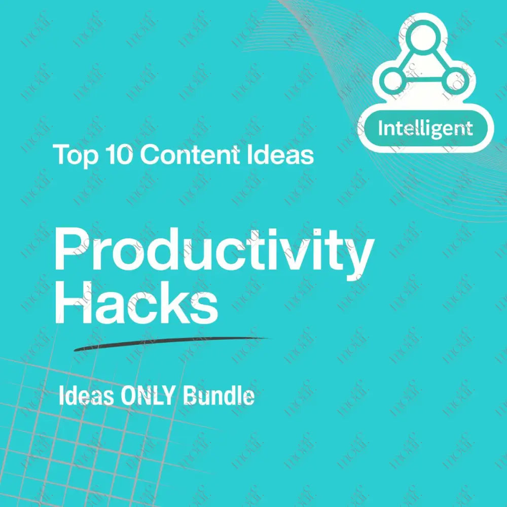 Top 10 Content Ideas – Productivity Hacks – Intelligent Top 10 Bundles