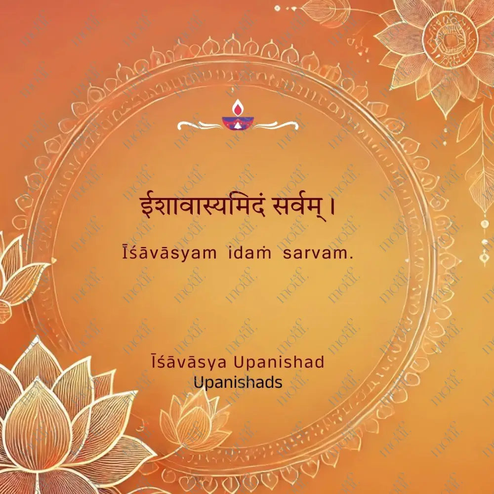 Social Media Post Image 11: Upanishads: Īśāvāsyam Idaṁ Sarvam.