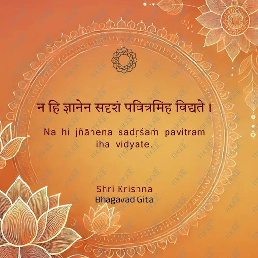 Social Media Post Image 28: Bhagavad Gita Na Hi Jñānena Sadṛśaṁ Pavitram Iha Vidyate.