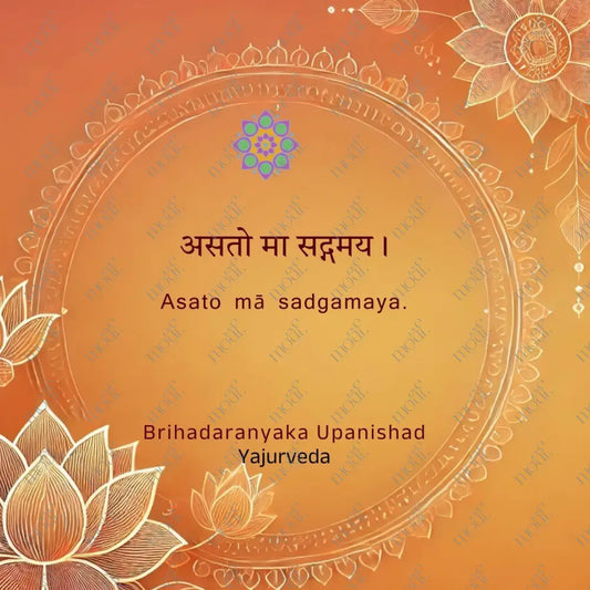 Social Media Post Image 39: Yajurveda Asato Mā Sadgamaya.